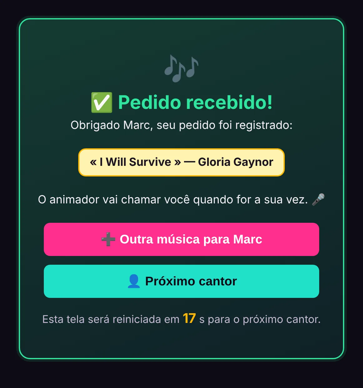 O quiosque após o envio: “Pedido recebido!”, os botões “Outra música para Marc” e “Próximo cantor”, e a tela que se reinicia em alguns segundos.